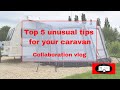 Top 5 unusual tips for your caravan