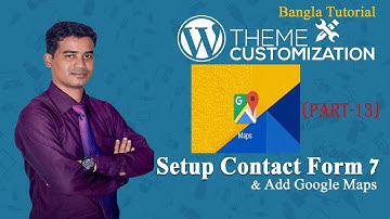 Setup contact form 7 in WordPress Bangla Tutorial | Process of adding Google Maps in Wordpress