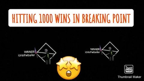 HITTING 1000 WINS IN BREAKING POINT