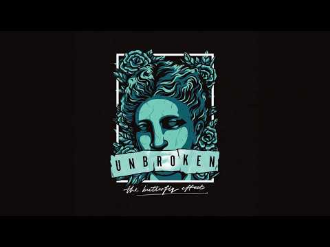 The Butterfly Effect - UnBroken (Audio Stream)