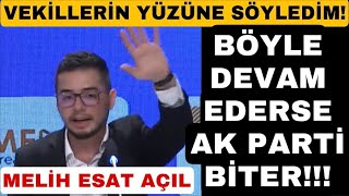 Böyle Giderse AK Parti Bitecek!!! AK Parti'li Milletvekillerinin Yüzüne Söyledim...