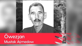 Mustak Aymedow - Owezjan | Arhiwden Resimi