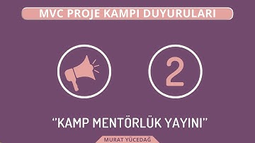 Mvc Proje Kampı Duyuruları 2 Kamp Mentörlük Yayını