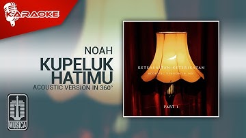 NOAH - Kupeluk Hatimu (Acoustic Version in 360°) | Karaoke Video - No Vocal