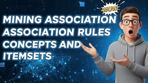 Mining Association Rules - conceptsand itemsets