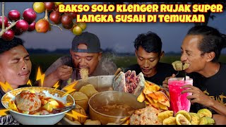 BAKSO SOLO KLENGER RUJAK BUAH NAMNAM SUPER LANGKA BIKIN NGENCES
