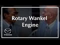 Mazda at 100 | The development of the Rotary engine