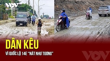 Dân kêu vì Quốc lộ 14E “nát như tương” | Báo Điện tử VOV