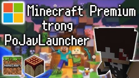 Minecraft Premium trong PojavLauncher ?