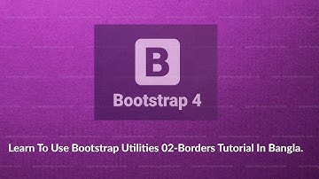Learn To Use Bootstrap Utilities 02- Borders Tutorial In Bangla.