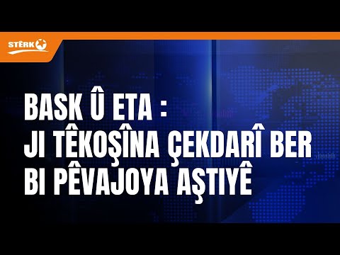 Bask û Eta :Ji têkoşîna çekdarî ber bi pêvajoya aştiyê