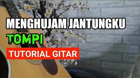 Menghujam Jantungku-TOMPI|TUTORIAL KUNCI GITAR