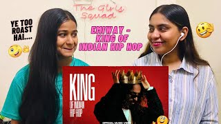 EMIWAY - KING OF INDIAN HIP HOP (PROD BY Babz beats) | EXPLICIT | The Girls Squad Reaction !!