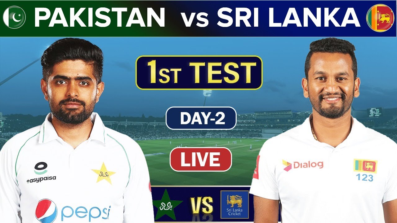 LIVE PAKISTAN vs SRI LANKA 1st TEST MATCH DAY 2 LIVE PAK VS SL LIVE SCORE and COMMENTARY