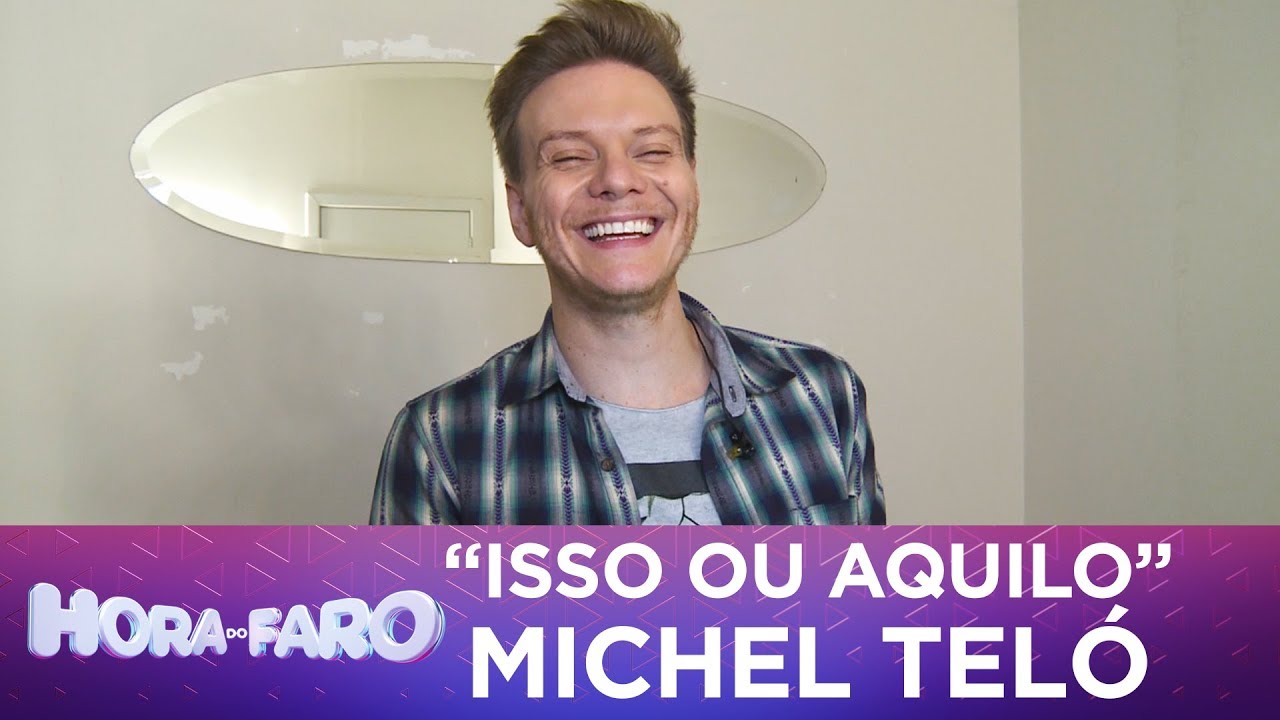 EXCLUSIVO! MICHEL TELÓ FAZ ESCOLHAS INUSITADAS NA TAG: ISSO OU AQUILO?