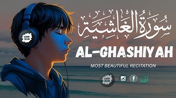 Surah Al-Ghashiyah | The Overwhelming Event | Quran Tilawat | سورة الغاشية