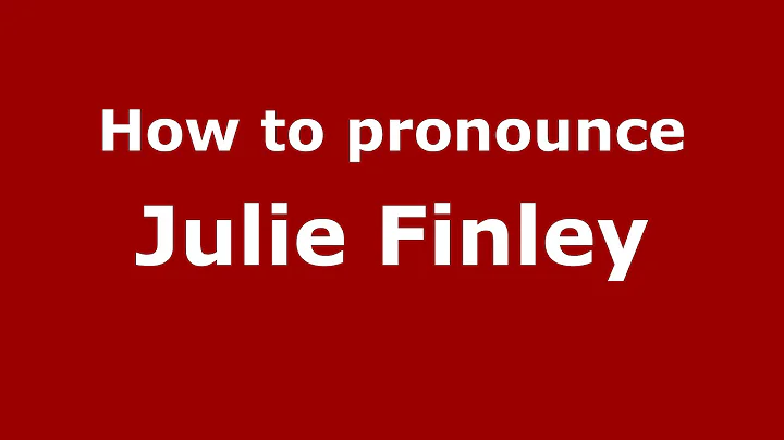 How to pronounce Julie Finley (American English/US...