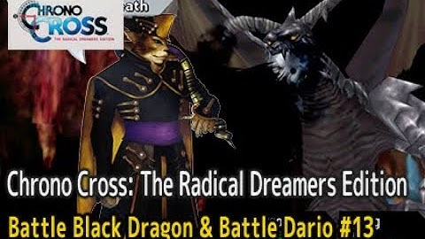 Chrono Cross: The Radical Dreamers Edition - Battle Black Dragon & Dario #13