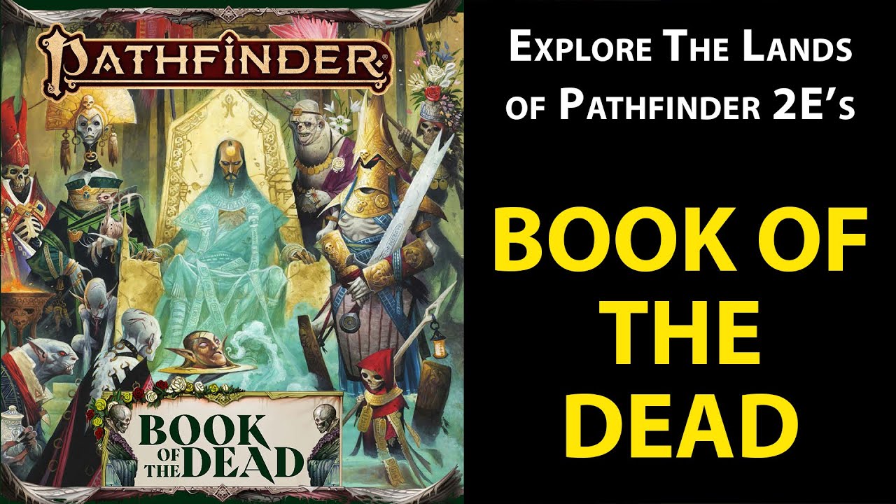 Book of the Dead! Exploring Pathfinder 2E's Undead Sourcebook With Logan Bonner