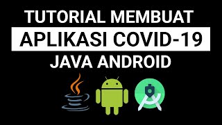 TUTORIAL MEMBUAT APLIKASI COVID-19 (VIRUS CORONA) DENGAN JAVA ANDROID screenshot 3
