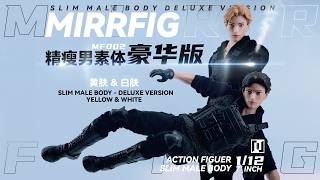 1/12TH Mirrfig SLIM MALE BODY - DELUXE VERSION『Mirrfig』7’ inch 1:12 Scale Action Figure  精瘦男素体豪华版