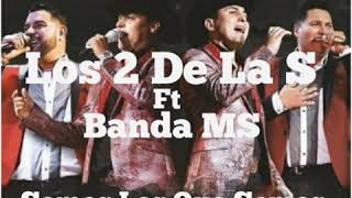 Somos Los Que Somos | Los 2 De La S ft Banda MS