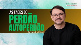 As faces do PERDÃO e do AUTOPERDÃO| Rossandro Klinjei ✂️ cortes, Palestra Espírita