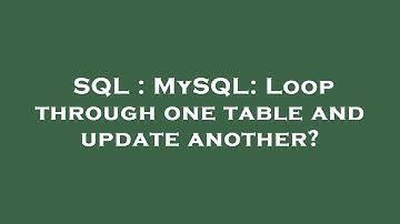 SQL : MySQL: Loop through one table and update another?