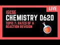 IGCSE Chemistry 0620: Topic 7: Rates of a Reaction Revision
