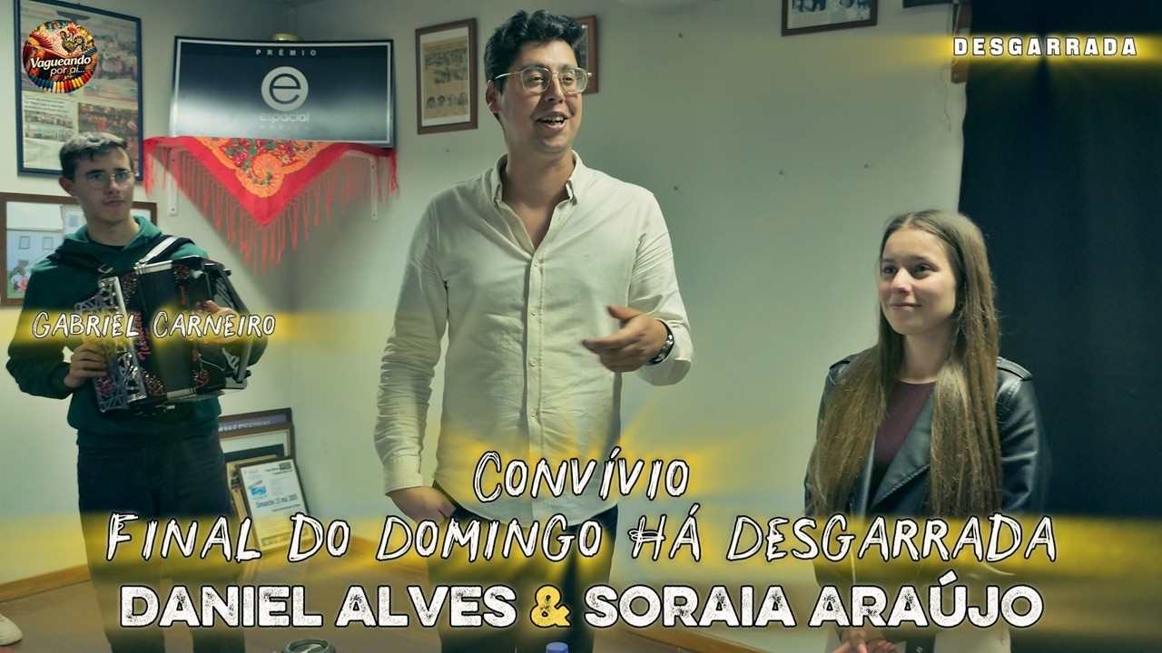 Desgarrada Daniel Alves e Soraia Araújo - Convívio - Final do Domingo Há Desgarrada - Gondufe