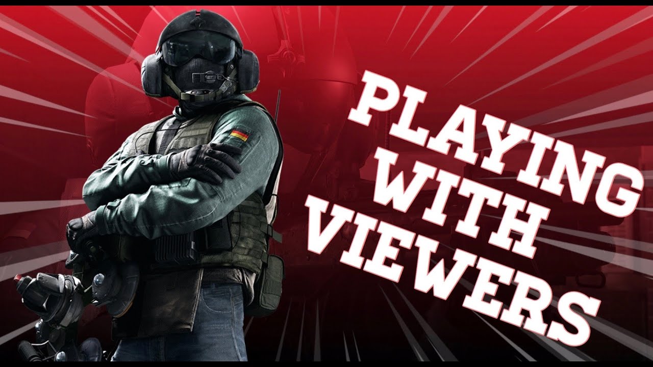 RAINBOW SIX SIEGE | PLAYING WITH VIEWERS - YouTube