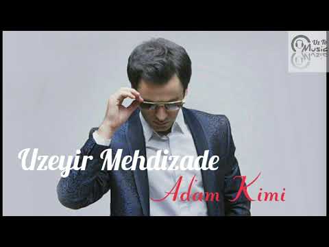 Uzeyir Mehdizade - Adam Kimi (Music version)