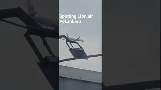 Spotting Lion air-Pekanbaru