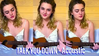 Charlotte Lawrence - Talk You Down (Acoustic) - Lyrics