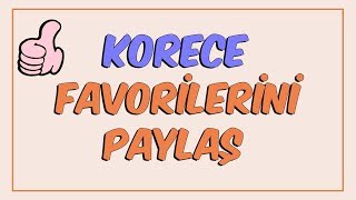Korece Favorilerini Paylaş