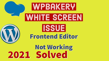 WPbakery frontend editor not loading 2021 - White screen issue -Wpbakery Frontend Editor -Wordpress