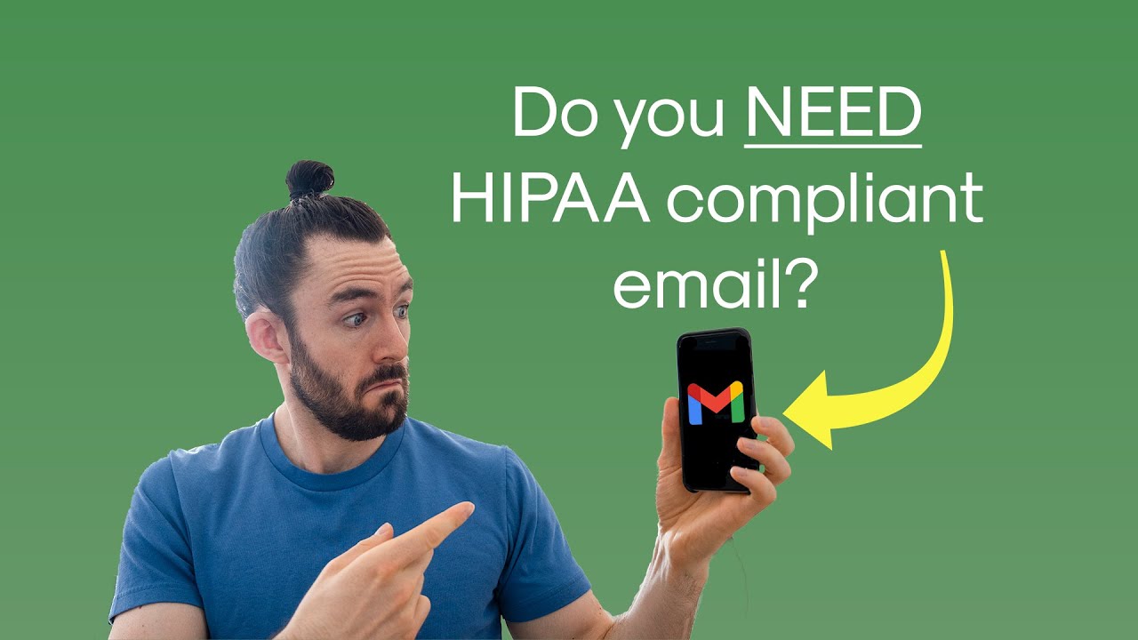 Do you NEED HIPAA compliant email?