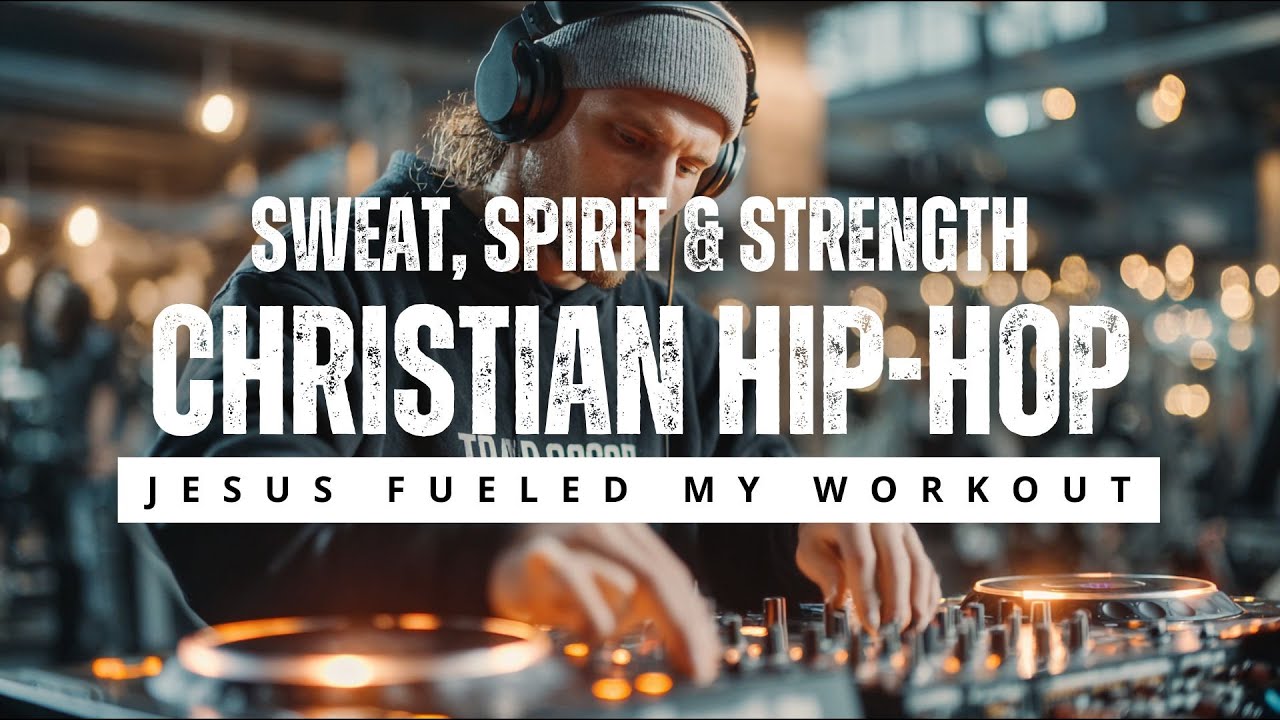 Music l Christian Hip-Hop: Jesus Fueled My Workout - Sweat, Spirit & Strength