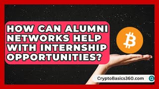 How Can Alumni Networks Help With Internship Opportunities? | Internship Hero News