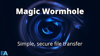 Simple and Secure File Transfer with Magic Wormhole