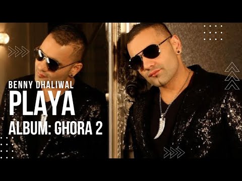 Benny Dhaliwal | Aman Hayer | Playa (Ghora 2)