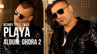Benny Dhaliwal | Aman Hayer | Playa (Ghora 2)