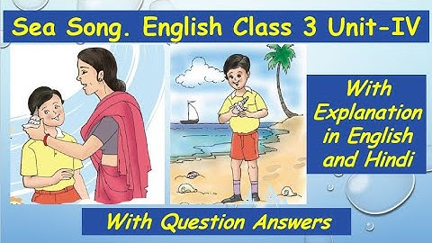 Sea Song Class 3 English II NCERT Class 3 English Sea Song II