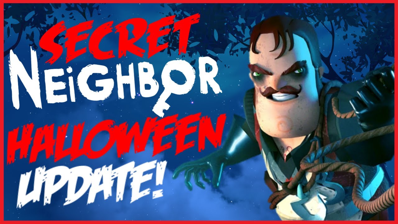 Secret Neighbor - Halloween Update is OUT! 