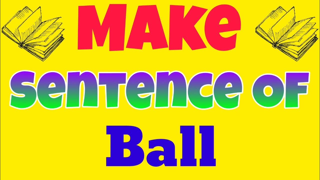 ball sentence english | make sentence of ball | ball ka make sentence