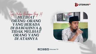 Tips Hidup Bahagia - Melihat ke Bawah, Bukan ke Atas - Ustadz Abdullah Zaen, Lc., M.A.
