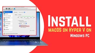 How to Install macOS on Hyper V on Windows PC (2025) – Windows 11 & 10