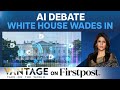 AI Debate: Why White House Has Summoned Tech Companies | Vantage with Palki Sharma