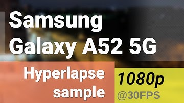 FullHD 1080p 30fps (main camera, night hyperlapse) - Samsung Galaxy A52 5G video sample