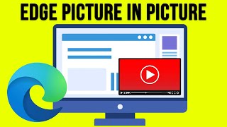 The Microsoft Edge Picture in Picture Video Feature Demo